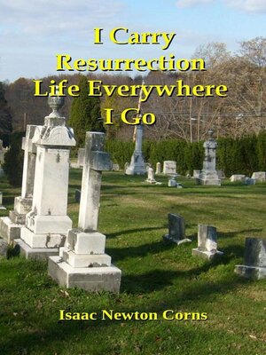 cover image of .I Carry Resurrection Life Everywhere I Go